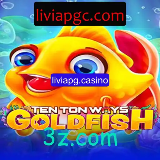 Explorando o Fascinante Universo de TenTonWaysGoldfish no liviapg.casino